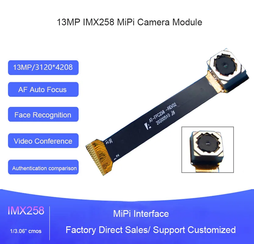 13MP IMX258 Camera Module Facial Recognition Customized Low illumination AF Auto Focus Authentication Comparison MiPi Camera
13MP IMX258 Camera Module Facial Recognition Customized Low illumination AF Auto Focus Authentication Comparison MiPi Camera
