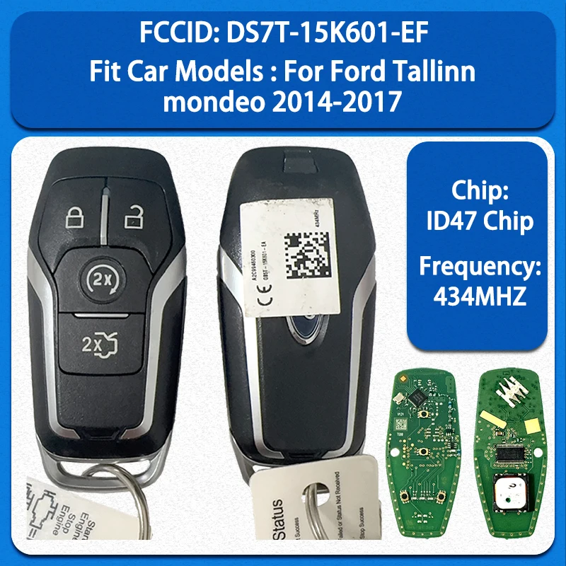 CN018054 Smart Remote Control Key 4 Buttons 434MHZ 47 Chip FCC DS7T-15K601-EF Keyless Go For Ford Tallinn mondeo 2014-2017
CN018054 Smart Remote Control Key 4 Buttons 434MHZ 47 Chip FCC DS7T-15K601-EF Keyless Go For Ford Tallinn mondeo 2014-2017