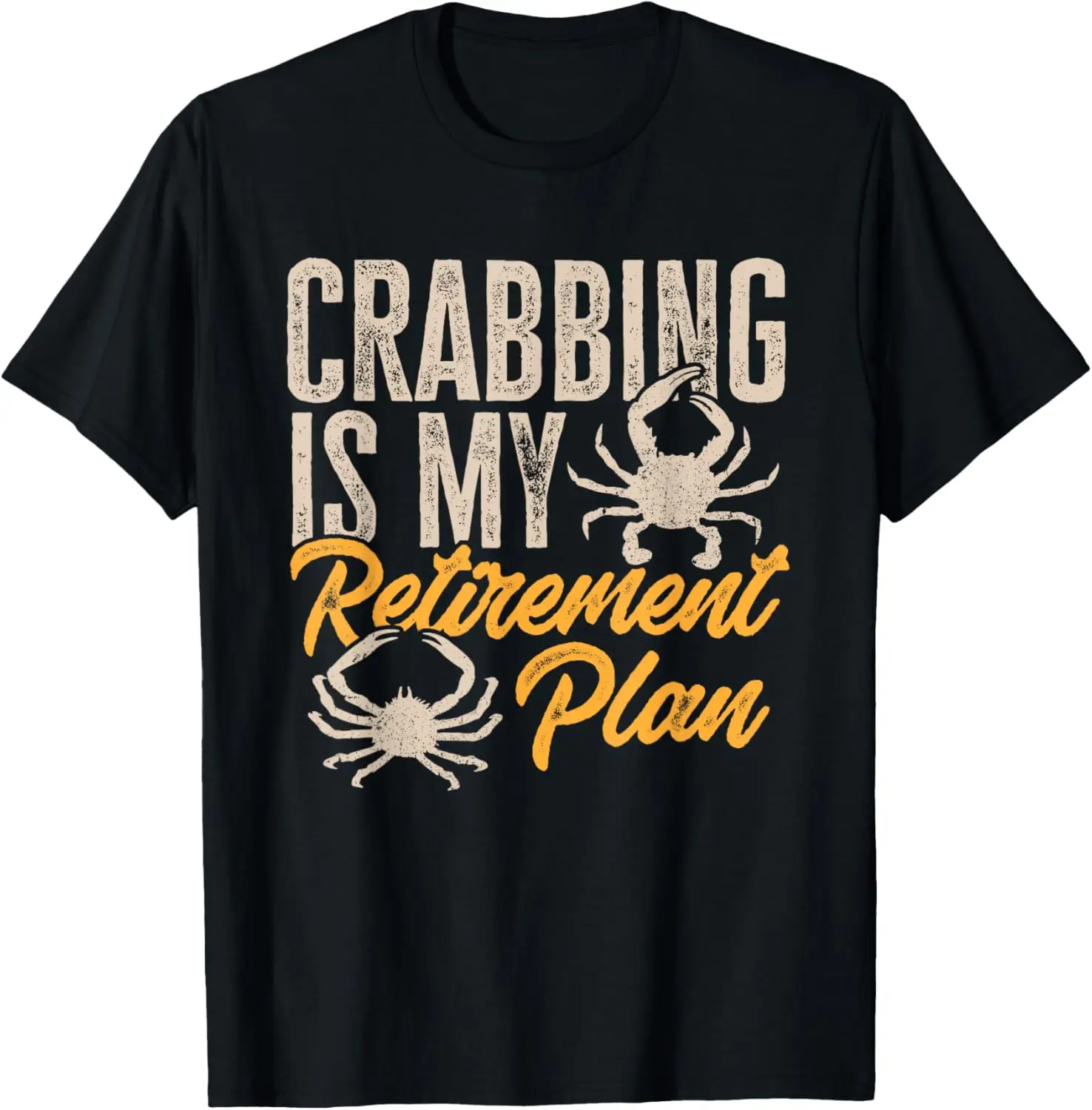 Crabbing Is My Retirement Plan Crab Hunter T-Shirt
Crabbing Is My Retirement Plan Crab Hunter T-Shirt