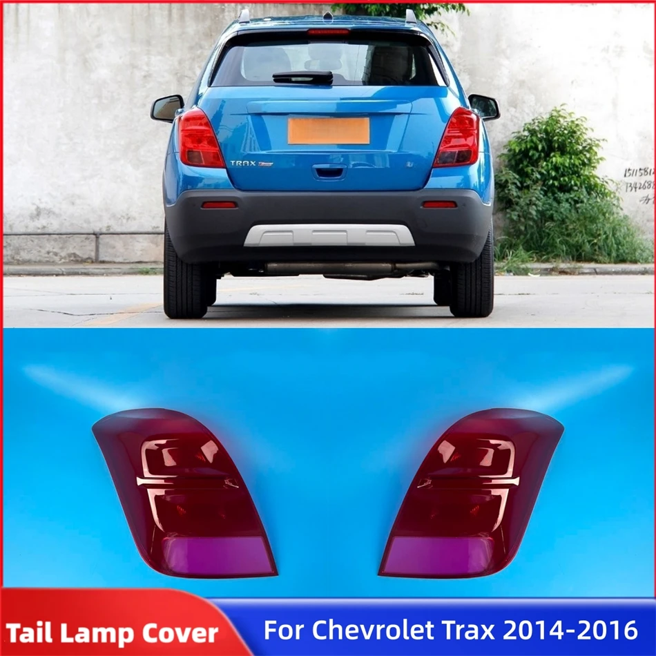 For Chevrolet Trax 2014 2015 2016 Vehicle Accessories Replacement Car Lights Shell Turn Signal Light Cover Taillight Housing
For Chevrolet Trax 2014 2015 2016 Vehicle Accessories Replacement Car Lights Shell Turn Signal Light Cover Taillight Housing