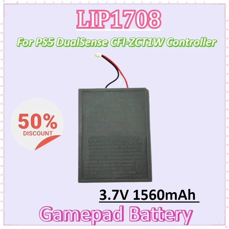 LIP1708 3.7V 1560mAh Built-in Lithium Gamepad Battery for PS5 Battery Pack for PS5 DualSense CFI-ZCT1W Controller Batteries
LIP1708 3.7V 1560mAh Built-in Lithium Gamepad Battery for PS5 Battery Pack for PS5 DualSense CFI-ZCT1W Controller Batteries