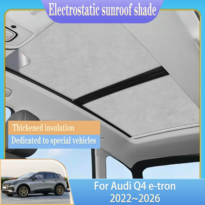 For Audi Q4 e-tron 2022 2023-2026 Car Roof Sunshades Electrostatic Adsorption Sunroof Sunshade Skylight UV Protection Accessorie
For Audi Q4 e-tron 2022 2023-2026 Car Roof Sunshades Electrostatic Adsorption Sunroof Sunshade Skylight UV Protection Accessorie