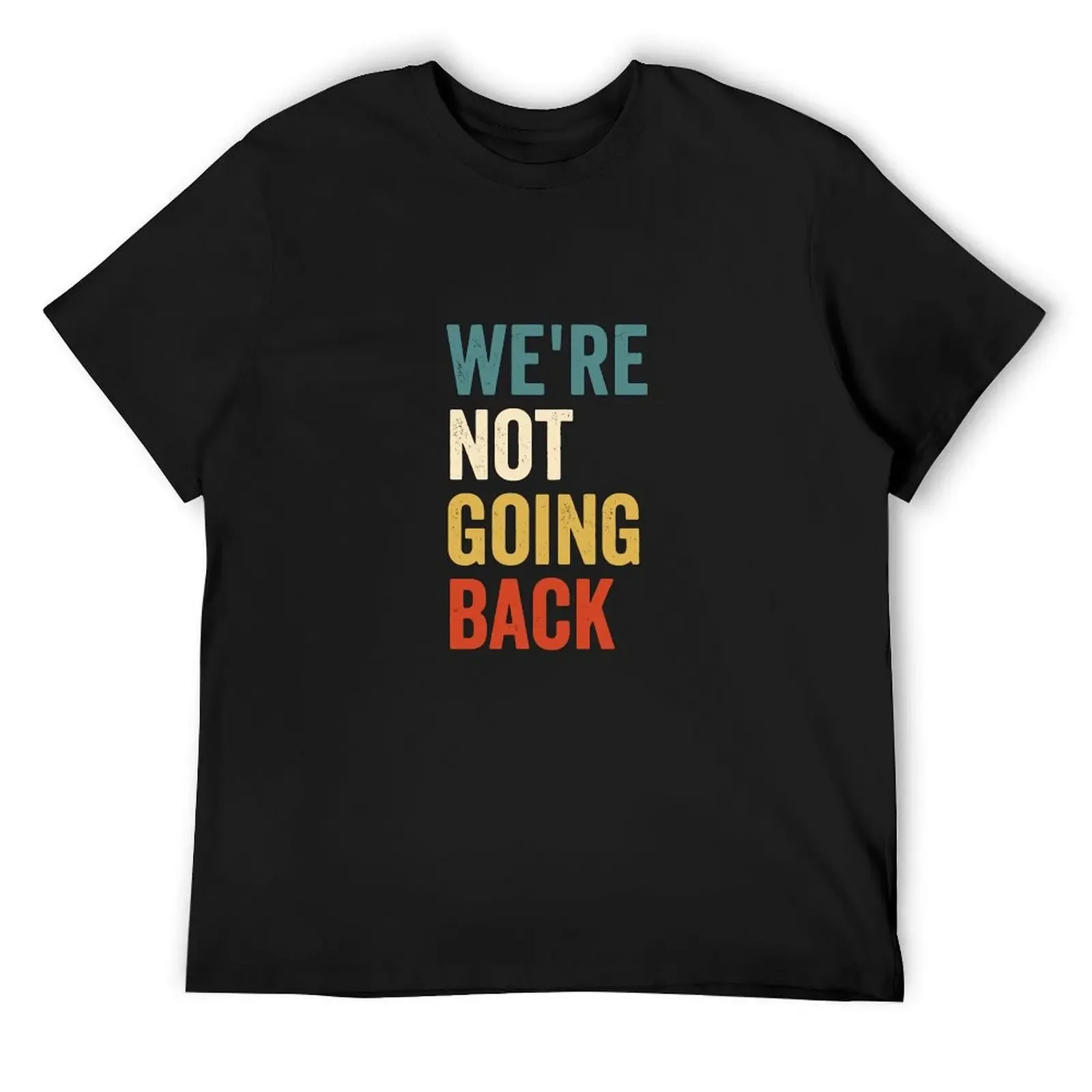 We're Not Going Back T-Shirt boys animal print vintage heavyweights oversized t shirt tshirts for men
We're Not Going Back T-Shirt boys animal print vintage heavyweights oversized t shirt tshirts for men