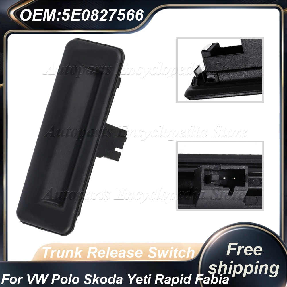 Car Tailgate Handle Door Trunk Release Switch For VW Polo Skoda Yeti Rapid Fabia Octavia Superb Roomster 5E0827566
Car Tailgate Handle Door Trunk Release Switch For VW Polo Skoda Yeti Rapid Fabia Octavia Superb Roomster 5E0827566