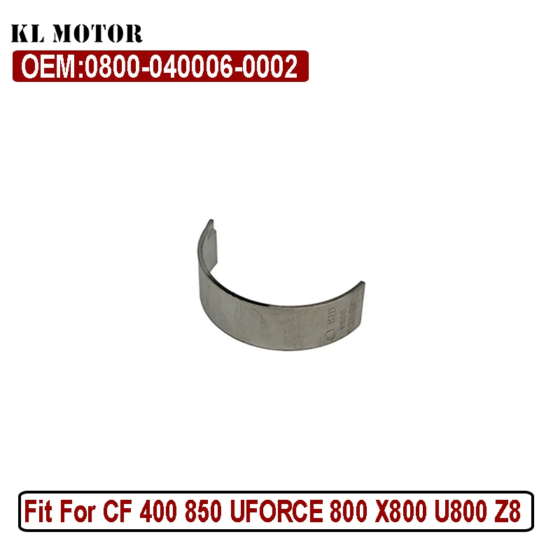 CF800 Crankshaft Connecting Rod Plain Bearing 1 PCS for CF X8 Z8 U8 Uforce 450 400 800 800XC Quad ATV 0800-040006-0002
CF800 Crankshaft Connecting Rod Plain Bearing 1 PCS for CF X8 Z8 U8 Uforce 450 400 800 800XC Quad ATV 0800-040006-0002