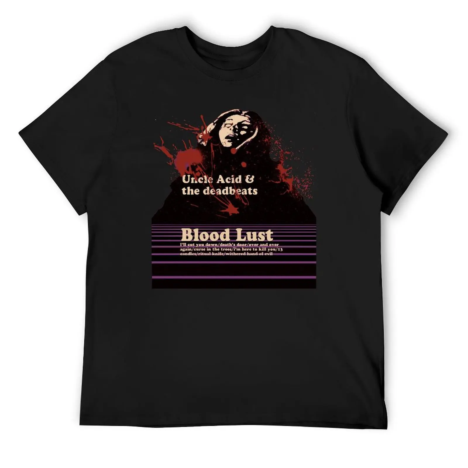 Uncle Acid & the deadbeats Blood Lust T-Shirt baggy shirts quick drying funny costumes t shirts for men graphic
Uncle Acid & the deadbeats Blood Lust T-Shirt baggy shirts quick drying funny costumes t shirts for men graphic