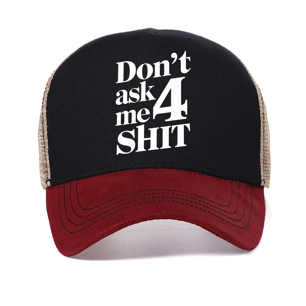 For Man Summer Don't Ask Me 4 Shit Print baseball cap Casual outdoor sport snapback hat Fashionable Breathable mesh trucker hats 
For Man Summer Don't Ask Me 4 Shit Print baseball cap Casual outdoor sport snapback hat Fashionable Breathable mesh trucker hats