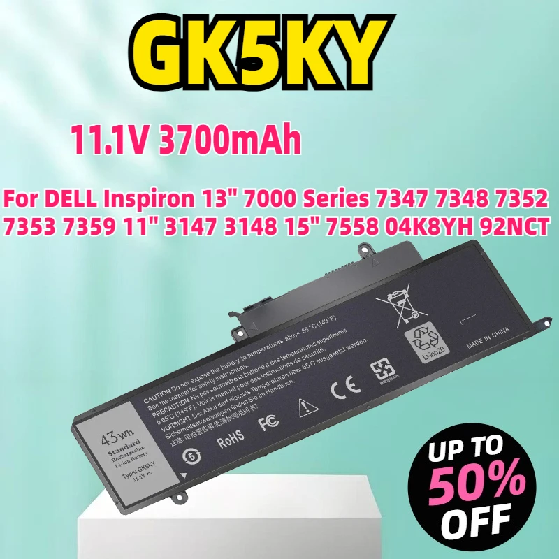 GK5KY 11,1 В 43 Втч аккумулятор для ноутбука DELL Inspiron 13 дюймов 7000 серии 7347 7348 7352 7353 7359 11 дюймов 3147 3148 15 дюймов 7558 04K8YH 92NCT
GK5KY 11,1 В 43 Втч аккумулятор для ноутбука DELL Inspiron 13 дюймов 7000 серии 7347 7348 7352 7353 7359 11 дюймов 3147 3148 15 дюймов 7558 04K8YH 92NCT