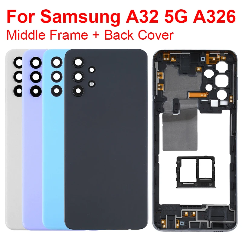 A32 5G A326B Middle Frame Bezel For Samsung A32 5G SM-A326U Back Battery Cover Rear Door Housing Replacement With Camera Lens
A32 5G A326B Middle Frame Bezel For Samsung A32 5G SM-A326U Back Battery Cover Rear Door Housing Replacement With Camera Lens