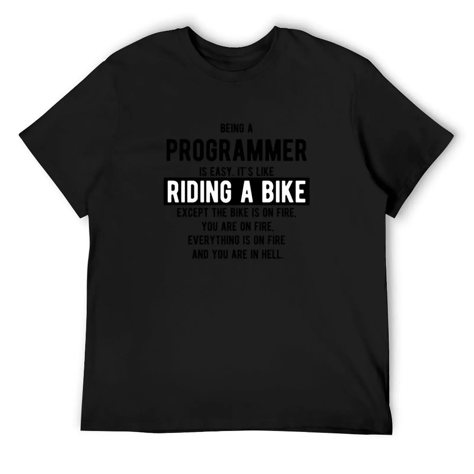 Being a programmer is easy. It's like riding a bike - Funny Programming Jokes - Light Color T-Shirt oversized men tshirt
Being a programmer is easy. It's like riding a bike - Funny Programming Jokes - Light Color T-Shirt oversized men tshirt