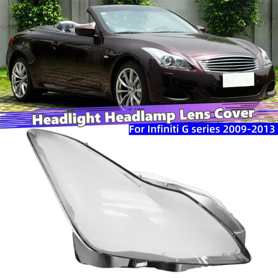 For Infiniti G series 2 Door Coupe G37 2009 2010 2011 2012 2013 Car Front Headlight Lens Cover Shade Headlight Head Lampe Cover
For Infiniti G series 2 Door Coupe G37 2009 2010 2011 2012 2013 Car Front Headlight Lens Cover Shade Headlight Head Lampe Cover
