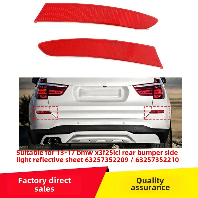 Applicable2013-2017Year BMWX3F25LCIRear Bumper Sidelight Reflector 63257352209 63257352210
Applicable2013-2017Year BMWX3F25LCIRear Bumper Sidelight Reflector 63257352209 63257352210