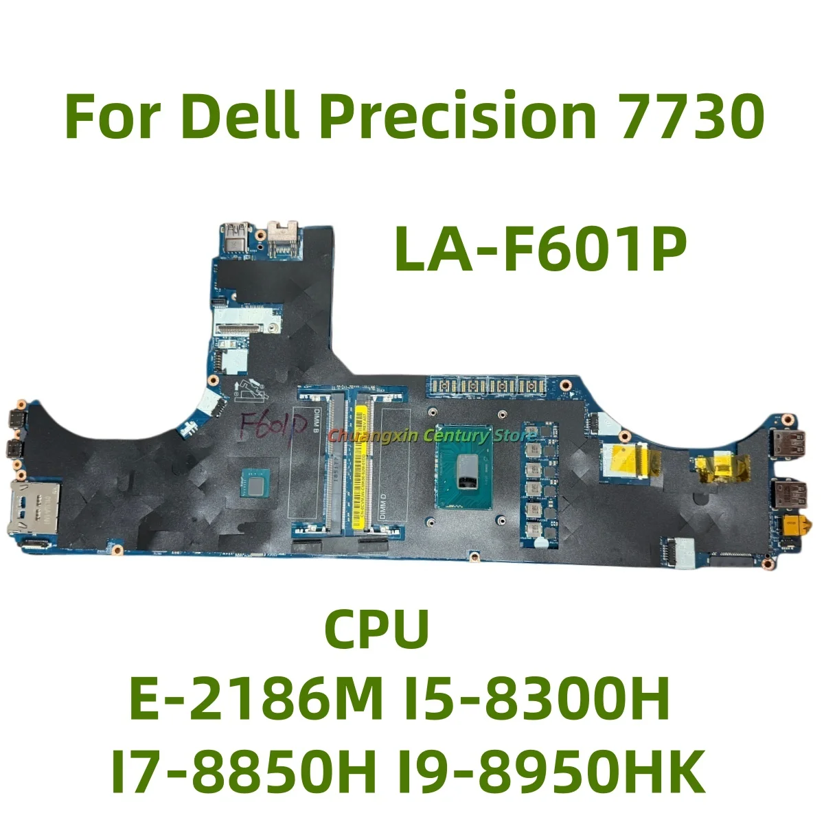 Suitable for Dell Precision 7730 laptop motherboard LA-F601P with CPU E-2186M I5-8300H I7-8850H I9-8950HK 100% Tested Fully Work
Suitable for Dell Precision 7730 laptop motherboard LA-F601P with CPU E-2186M I5-8300H I7-8850H I9-8950HK 100% Tested Fully Work