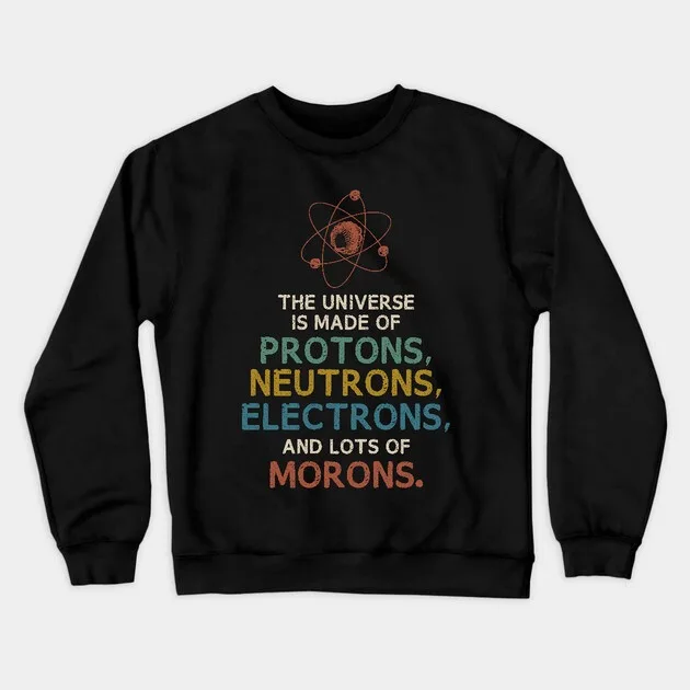 Autumn and Winter Style Science - Humor Sweatshirt, "Universe Composition Joke" Graphic for A Trendy Look
Autumn and Winter Style Science - Humor Sweatshirt, "Universe Composition Joke" Graphic for A Trendy Look