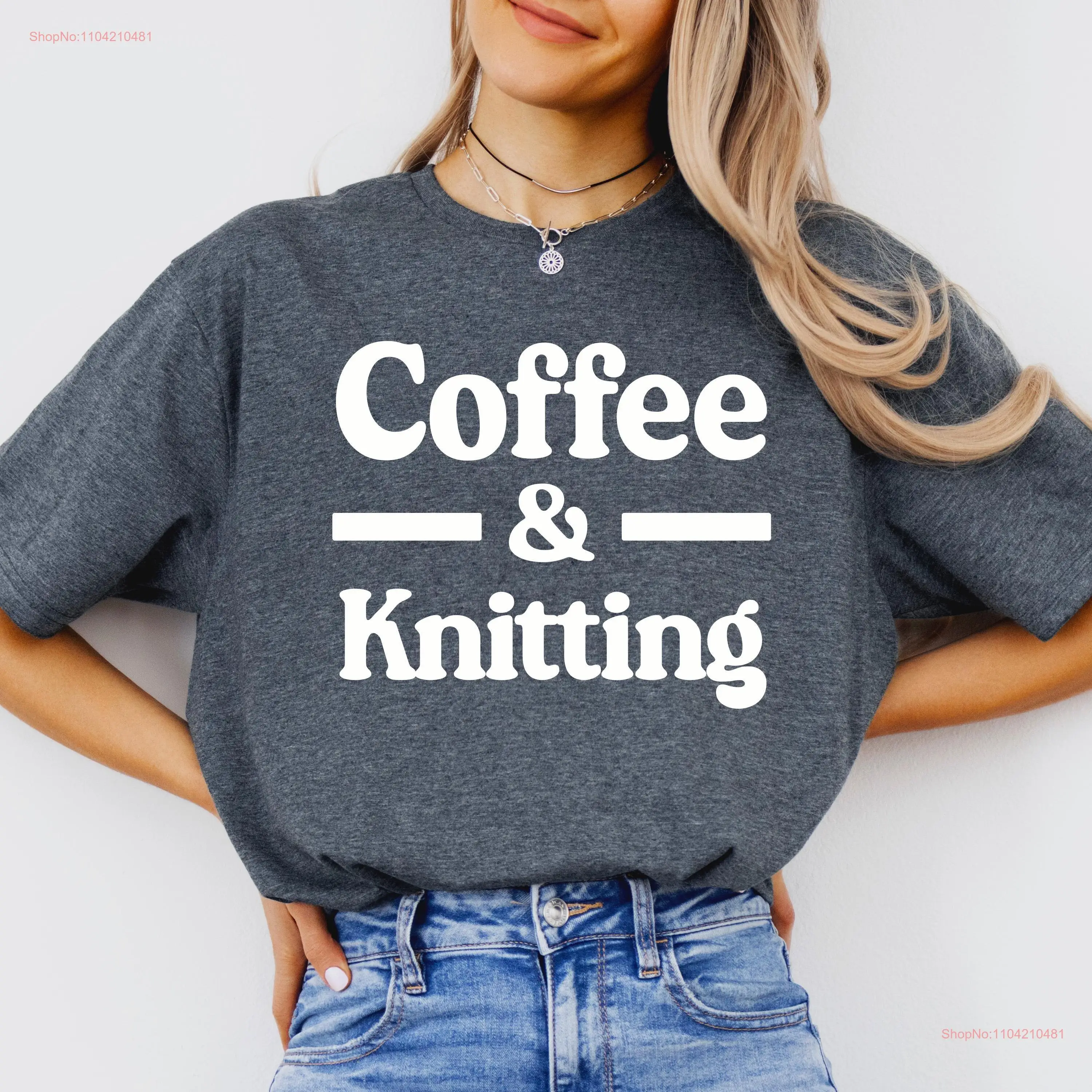 Coffee Knitting Softstyle T Shirt Lovers Enthusiast Trendy Friends and Family long or short sleeves 
Coffee Knitting Softstyle T Shirt Lovers Enthusiast Trendy Friends and Family long or short sleeves