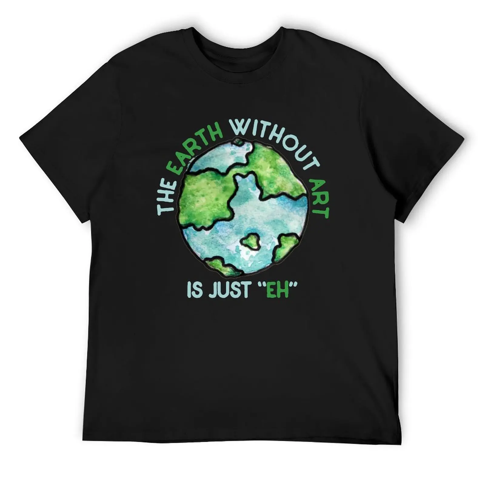The Earth without art is just EH T-Shirt plus sizes Clothing sports fans cotton graphic tees plain t shirts men
The Earth without art is just EH T-Shirt plus sizes Clothing sports fans cotton graphic tees plain t shirts men