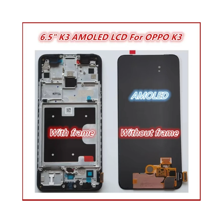6.5" AMOLED For Oppo K3 Display Touch Screen Digitizer Assembly for OPPO k3 With frame LCD
6.5" AMOLED For Oppo K3 Display Touch Screen Digitizer Assembly for OPPO k3 With frame LCD
