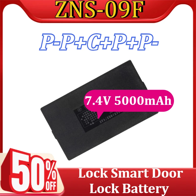 ZNS-09F P-P+C+P+P- for Fully Automatic Fingerprint Lock Smart Door Lock Lithium Battery 7.4V 5000mAh
ZNS-09F P-P+C+P+P- for Fully Automatic Fingerprint Lock Smart Door Lock Lithium Battery 7.4V 5000mAh