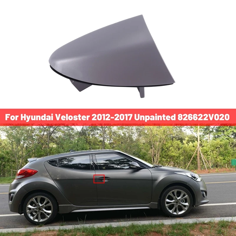 Front RH Passener Outside Handle Cover Door Handle Cover For Hyundai Veloster 2012-2017 Unpainted 826622V020
Front RH Passener Outside Handle Cover Door Handle Cover For Hyundai Veloster 2012-2017 Unpainted 826622V020