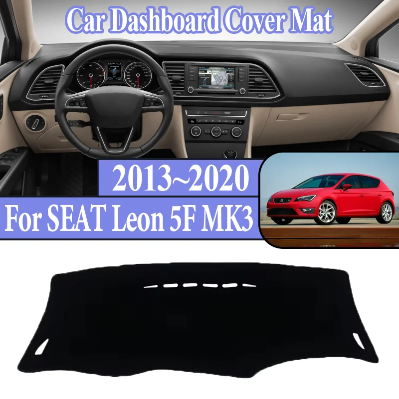 Для SEAT Leon 5F MK3 3th 2013 2014 ~ 2020 противоскользящий коврик для центральной консоли автомобиля, солнцезащитный коврик для приборной панели, аксессуары
Для SEAT Leon 5F MK3 3th 2013 2014 ~ 2020 противоскользящий коврик для центральной консоли автомобиля, солнцезащитный коврик для приборной панели, аксессуары