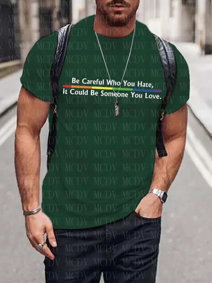 Men's Be Careful Who You Hate, It Could Be Someone You Love T-Shirt The Colorful The Best He Him Hole LGBT3D Printed T Shirt
Men's Be Careful Who You Hate, It Could Be Someone You Love T-Shirt The Colorful The Best He Him Hole LGBT3D Printed T Shirt