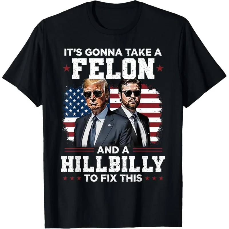 Trump Vance It's Gonna Take A Felon And A Hillbilly To Fix T-Shirt Men's and Women's Loose
Trump Vance It's Gonna Take A Felon And A Hillbilly To Fix T-Shirt Men's and Women's Loose
