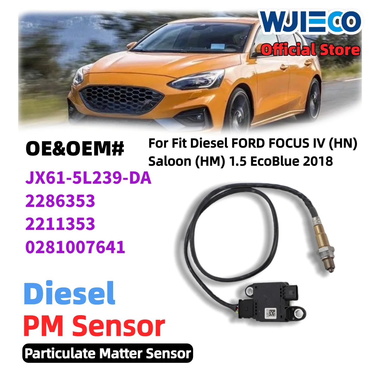 Датчик PM WJIECO для JX615L239DA 2286353 2211353, датчик частиц для FOCUS IV HN 1.5 EcoBlue 2018-2024, дизель, 0281007641
Датчик PM WJIECO для JX615L239DA 2286353 2211353, датчик частиц для FOCUS IV HN 1.5 EcoBlue 2018-2024, дизель, 0281007641