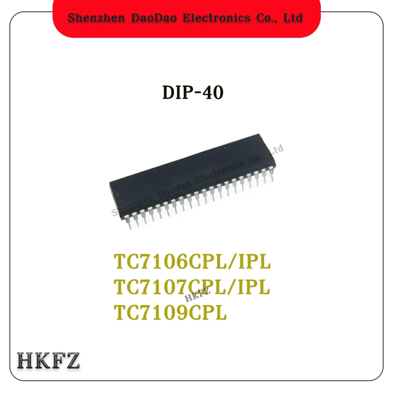 TC7106CPL TC7106IPL TC7107CPL TC7107IPL TC7109CPL DIP-40 chip IC
TC7106CPL TC7106IPL TC7107CPL TC7107IPL TC7109CPL DIP-40 chip IC