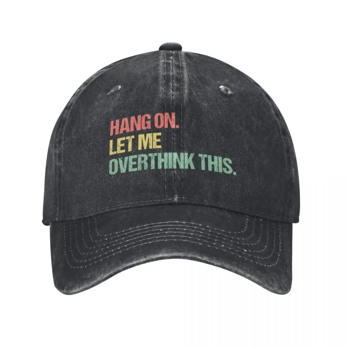 Hang on Let me Overthink This Funny Saying Gift Baseball Cap custom Hat sailor cap for men Rave For Women Men's
Hang on Let me Overthink This Funny Saying Gift Baseball Cap custom Hat sailor cap for men Rave For Women Men's