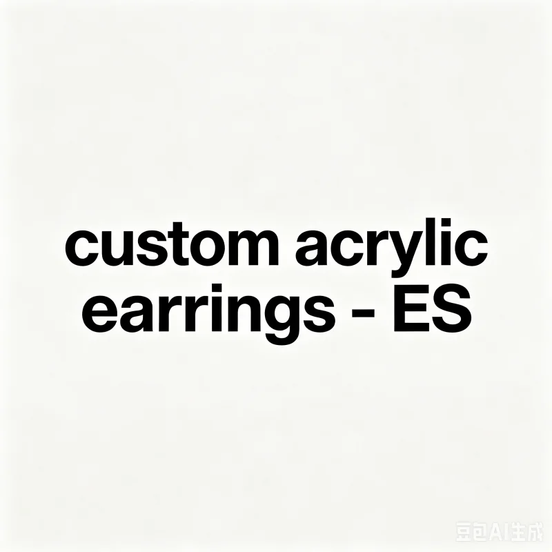 Custom Acrylic Earrings - ES
Custom Acrylic Earrings - ES