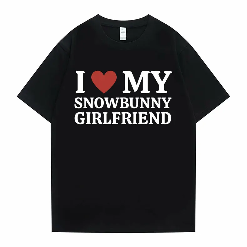 Funny I Love My Hot Snowbunny Girlfriend Meme Graphic Tshirt Men Women Casual Loose Oversized T-shirts Male Pure Cotton T Shirt
Funny I Love My Hot Snowbunny Girlfriend Meme Graphic Tshirt Men Women Casual Loose Oversized T-shirts Male Pure Cotton T Shirt
