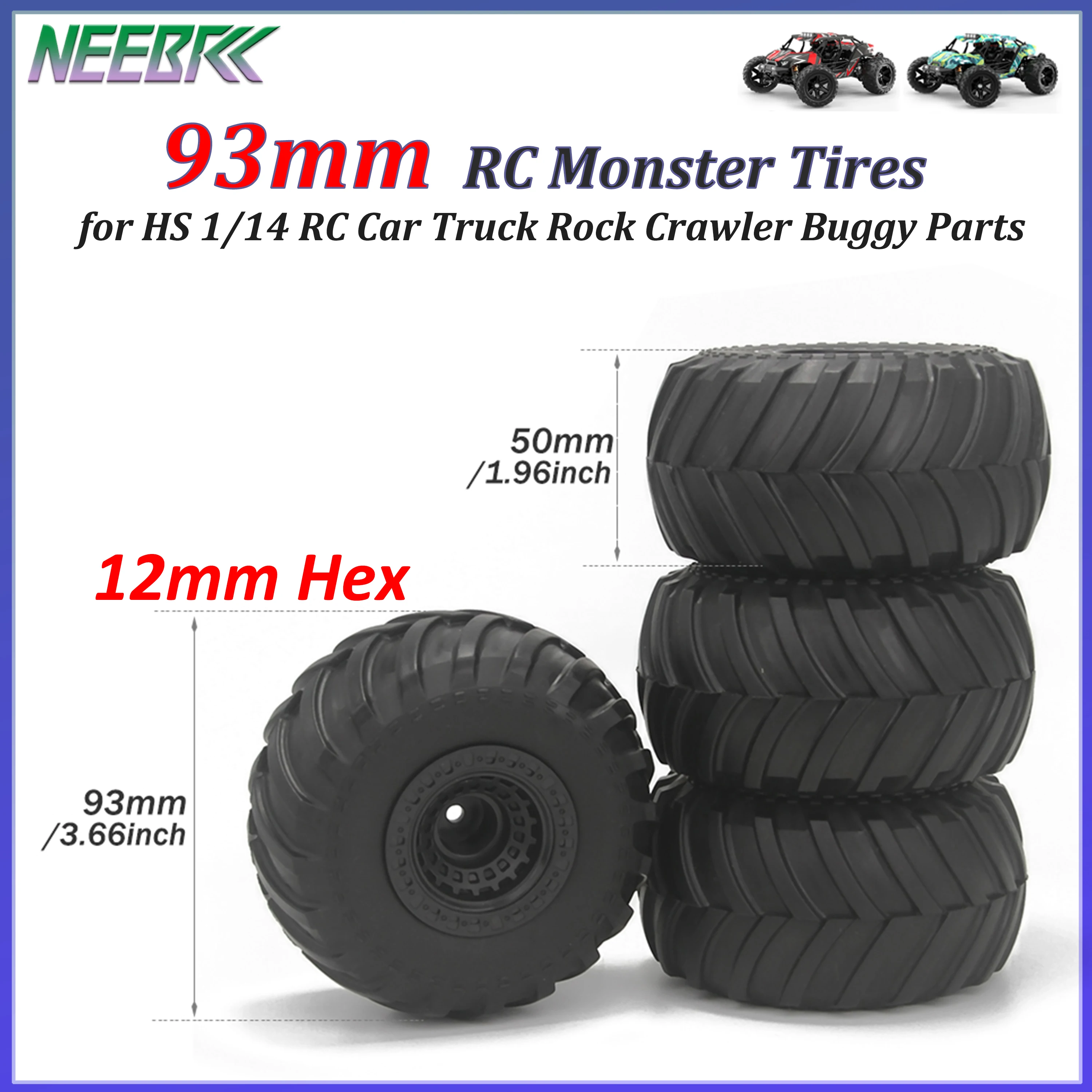 4PCS 93mm 12mm Hex RC Tires 93x50mm High Grip Wheels Tyre for HS 1/14 RC Car Rock Crawler Off-road Monster Truck Model Parts
4PCS 93mm 12mm Hex RC Tires 93x50mm High Grip Wheels Tyre for HS 1/14 RC Car Rock Crawler Off-road Monster Truck Model Parts