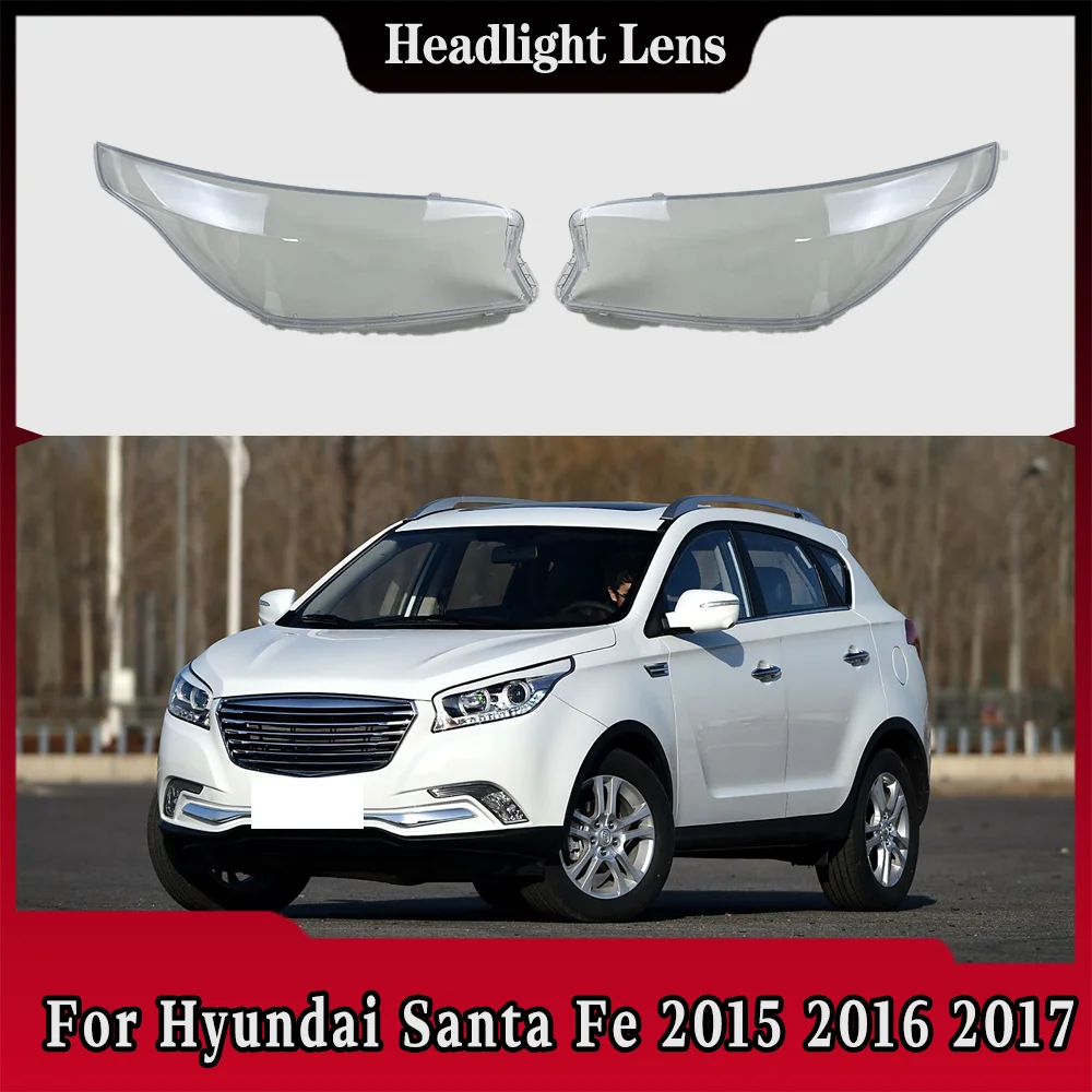 For Hyundai Santa Fe 2015 2016 2017 Headlight Cover Transparent Headlamp Shell Lens Replace Original Lampshade Plexiglas
For Hyundai Santa Fe 2015 2016 2017 Headlight Cover Transparent Headlamp Shell Lens Replace Original Lampshade Plexiglas