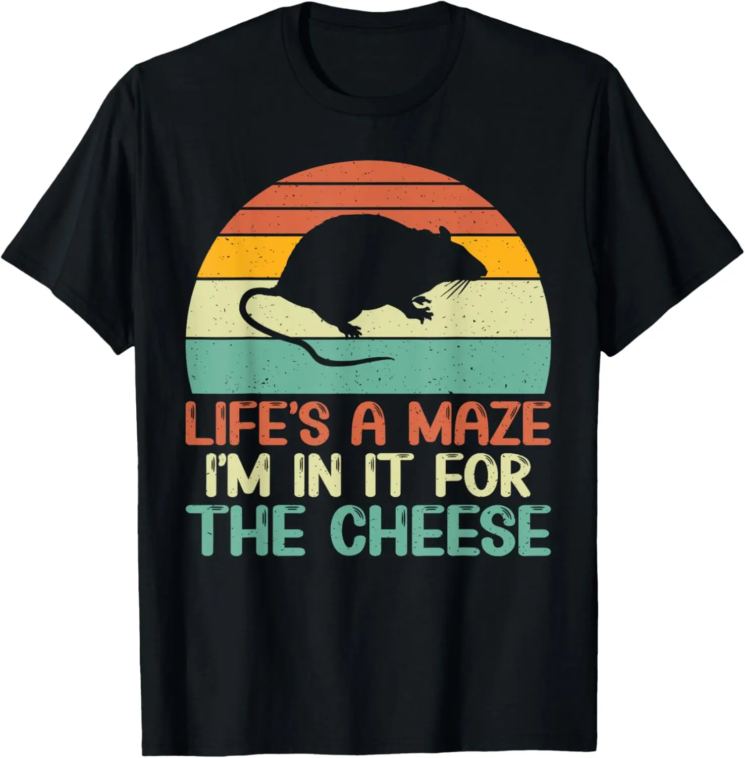 Life's a Maze I'm in it for the Cheese Lover Mouse T-Shirt 
Life's a Maze I'm in it for the Cheese Lover Mouse T-Shirt