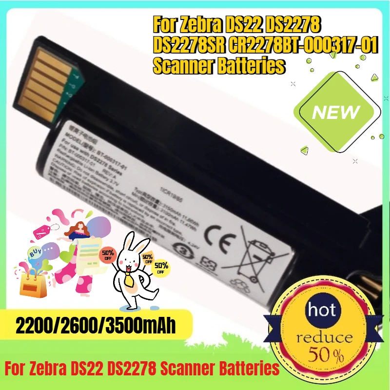 2200/2600/3500mAh Suitable for Zebra DS22 DS2278 DS2278SR CR2278BT-000317-01 Scanner Batteries
2200/2600/3500mAh Suitable for Zebra DS22 DS2278 DS2278SR CR2278BT-000317-01 Scanner Batteries