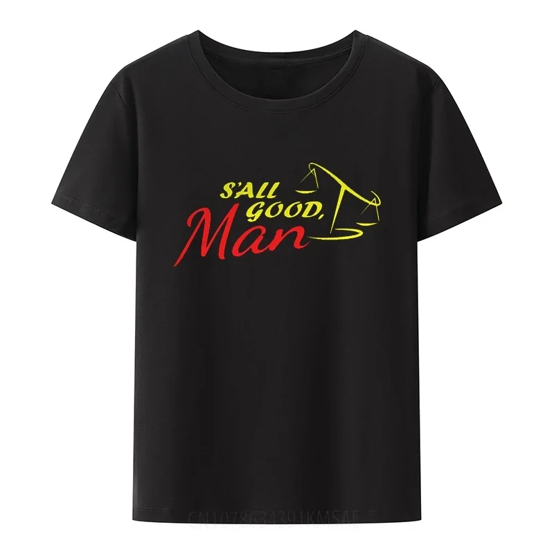 S'all Good Man TShirts Better Call Saul Jimmy McGill Woman Graphic Pure Modal Streetwear T Shirt O Neck XS-4XL
S'all Good Man TShirts Better Call Saul Jimmy McGill Woman Graphic Pure Modal Streetwear T Shirt O Neck XS-4XL