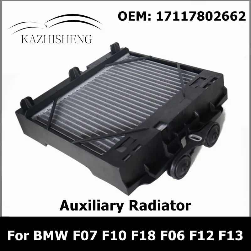 17117802662 Auxiliary Radiator for BMW F07 F10 F18 528i 535i F06 F12 F13 640i F02 740Li N55
17117802662 Auxiliary Radiator for BMW F07 F10 F18 528i 535i F06 F12 F13 640i F02 740Li N55