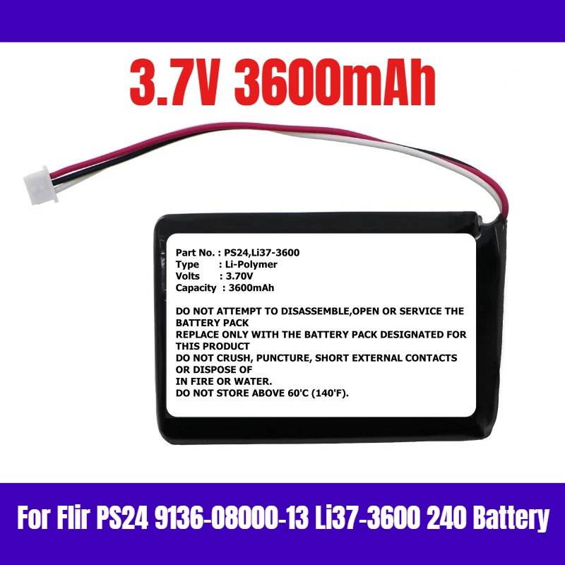 3.7V 3600mAh for Flir PS24 9136-08000-13 Li37-3600 240 Battery
3.7V 3600mAh for Flir PS24 9136-08000-13 Li37-3600 240 Battery