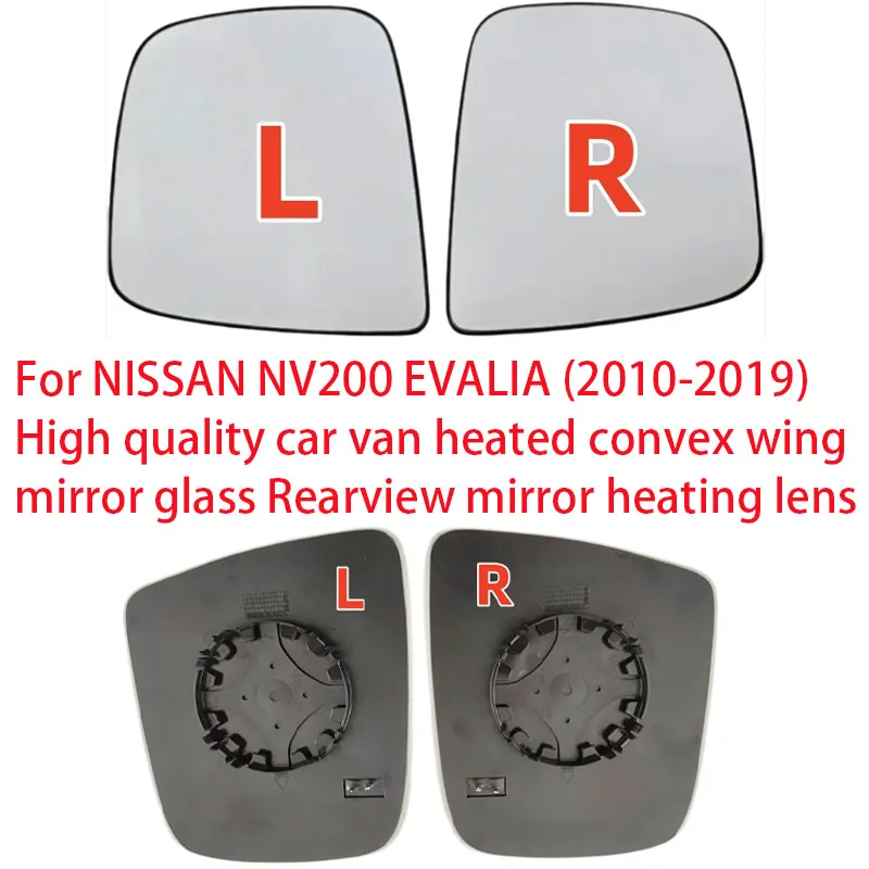For NISSAN NV200 EVALIA (2010-2019) High quality car van heated convex wing mirror glass Rearview mirror heating lens
For NISSAN NV200 EVALIA (2010-2019) High quality car van heated convex wing mirror glass Rearview mirror heating lens