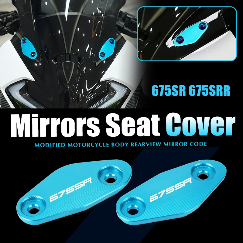 Motorcycle CNC Aluminum Rearview Mirrors Seat Decorative Cover Mirror Base Brackets For 675SR-R 675SR 675 SRR SR
Motorcycle CNC Aluminum Rearview Mirrors Seat Decorative Cover Mirror Base Brackets For 675SR-R 675SR 675 SRR SR