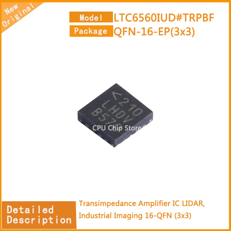 5Pcs/Lot New Original LTC6560IUD#TRPBF LTC6560IU Transimpedance Amplifier IC LIDAR, Industrial Imaging 16-QFN (3x3)
5Pcs/Lot New Original LTC6560IUD#TRPBF LTC6560IU Transimpedance Amplifier IC LIDAR, Industrial Imaging 16-QFN (3x3)