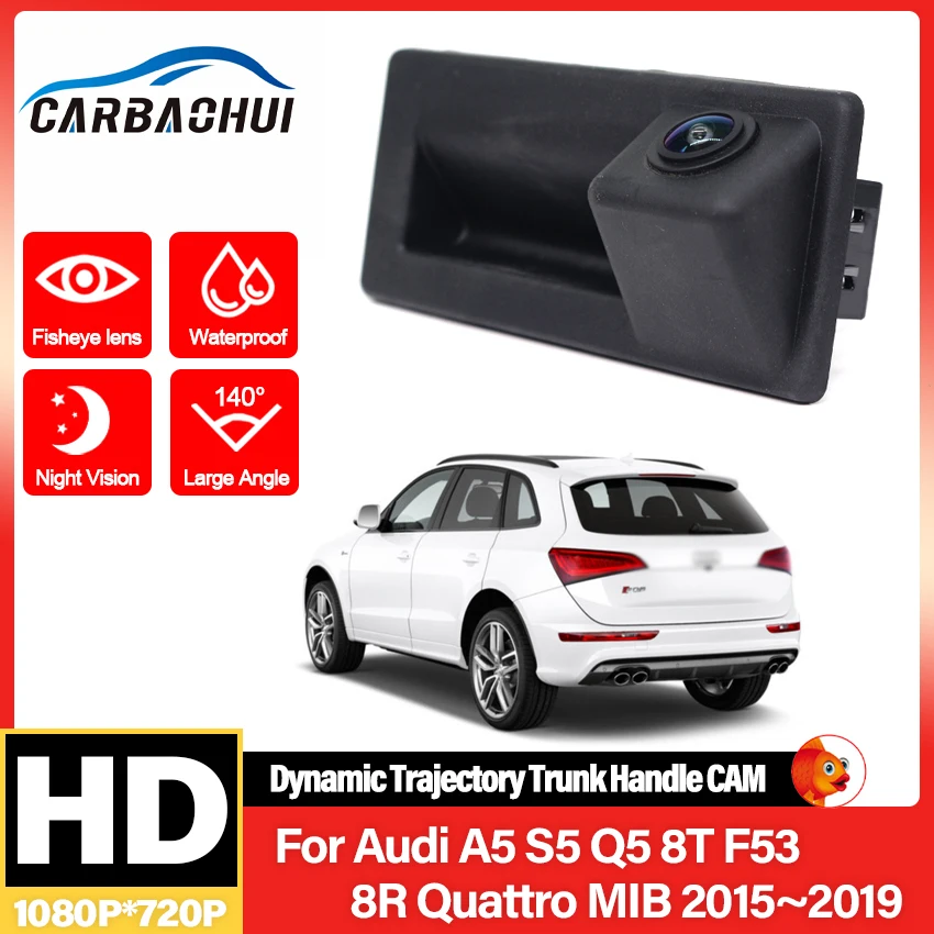 Rear View Camera Fisheye Lens HD CCD For Audi A5 S5 Q5 8T F53 8R Quattro MIB 2015~2019 Trunk Handle Parking Reversing Camera
Rear View Camera Fisheye Lens HD CCD For Audi A5 S5 Q5 8T F53 8R Quattro MIB 2015~2019 Trunk Handle Parking Reversing Camera