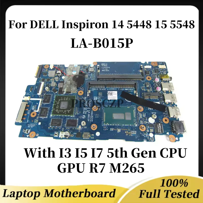 LA-B015P для ноутбука DELL Inspiron 14 5448 15 5548, материнская плата с процессором I3 I5 I7 5-го поколения, графический процессор R7 M265 4G, 100% тестирование
LA-B015P для ноутбука DELL Inspiron 14 5448 15 5548, материнская плата с процессором I3 I5 I7 5-го поколения, графический процессор R7 M265 4G, 100% тестирование