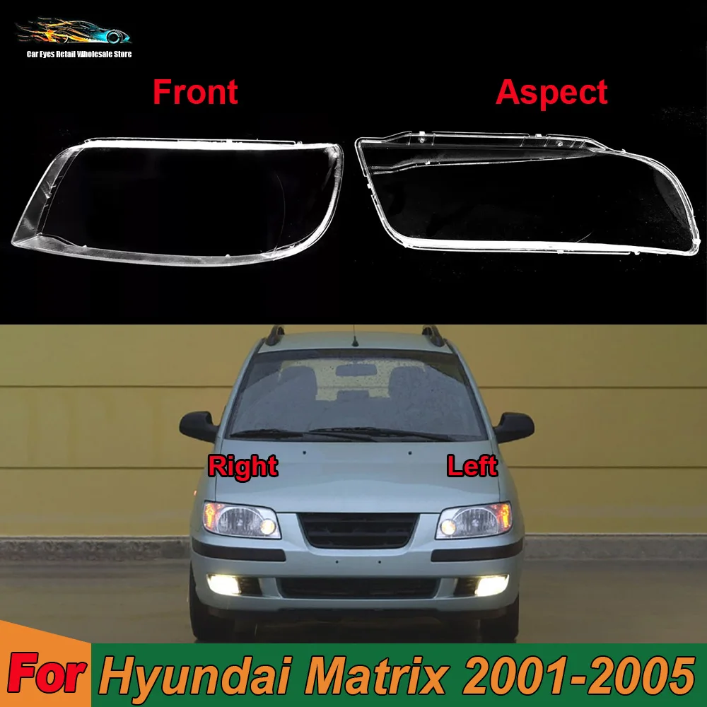 Front Headlight Shell Transparent Headlamp Cover For Hyundai 2001-2005 Matrix Lamp Shade Plexiglass Replace Original Lampshdade
Front Headlight Shell Transparent Headlamp Cover For Hyundai 2001-2005 Matrix Lamp Shade Plexiglass Replace Original Lampshdade