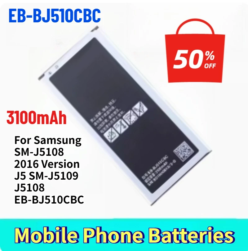 Mobile Phone Batteries for Samsung SM-J5108 2016 Version J5 SM-J5109 J5108 EB-BJ510CBC
Mobile Phone Batteries for Samsung SM-J5108 2016 Version J5 SM-J5109 J5108 EB-BJ510CBC