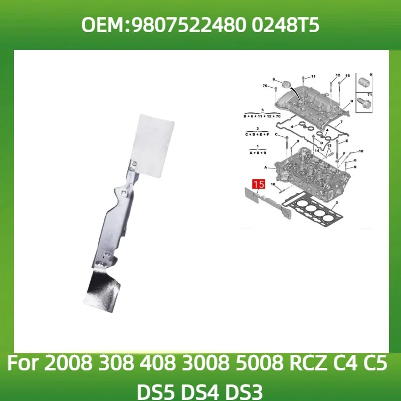 9807522480 0248T5 Cylinder head insulator 1.6T For Peugeot 2008 308 408 3008 5008 RCZ for Citroen C4 C5 DS5 DS4 DS3
9807522480 0248T5 Cylinder head insulator 1.6T For Peugeot 2008 308 408 3008 5008 RCZ for Citroen C4 C5 DS5 DS4 DS3