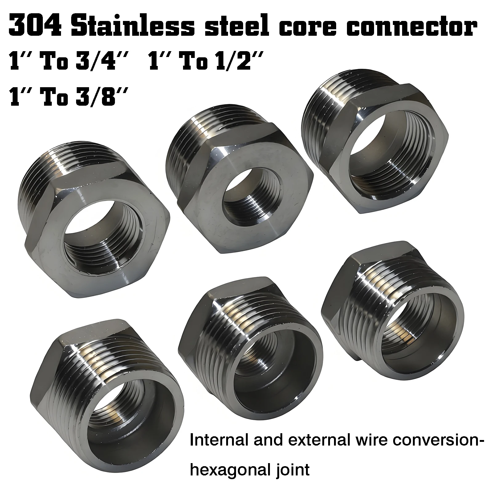 1Pc 304 Stainless steel core joint 1'' to 3/8'' / 1'' to 3/4'' / 1'' to 1/2'' inner and outer wire conversion joint pipe fitting
1Pc 304 Stainless steel core joint 1'' to 3/8'' / 1'' to 3/4'' / 1'' to 1/2'' inner and outer wire conversion joint pipe fitting