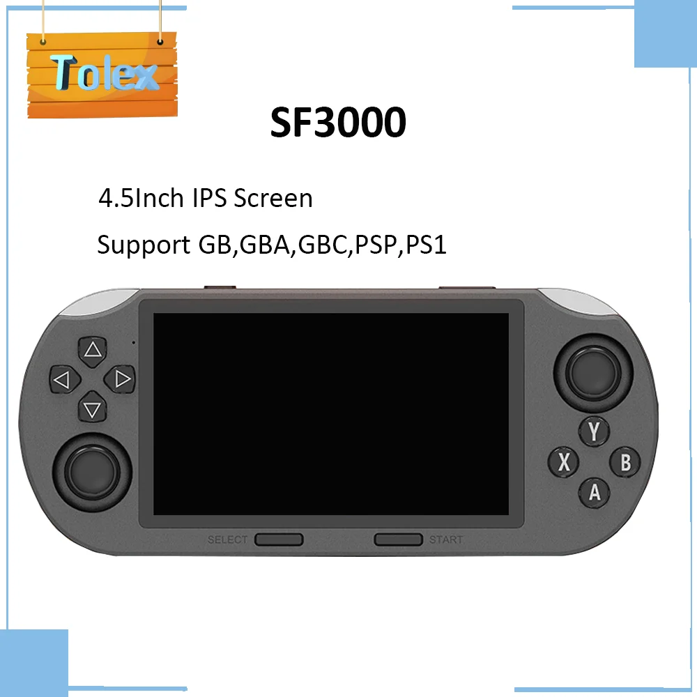 Tolex SF3000 4.5Inch IPS Screen Handheld Game Console 64GB GBA PS1 Retro Video Game Console 3000mAh Support Video Music E book
Tolex SF3000 4.5Inch IPS Screen Handheld Game Console 64GB GBA PS1 Retro Video Game Console 3000mAh Support Video Music E book