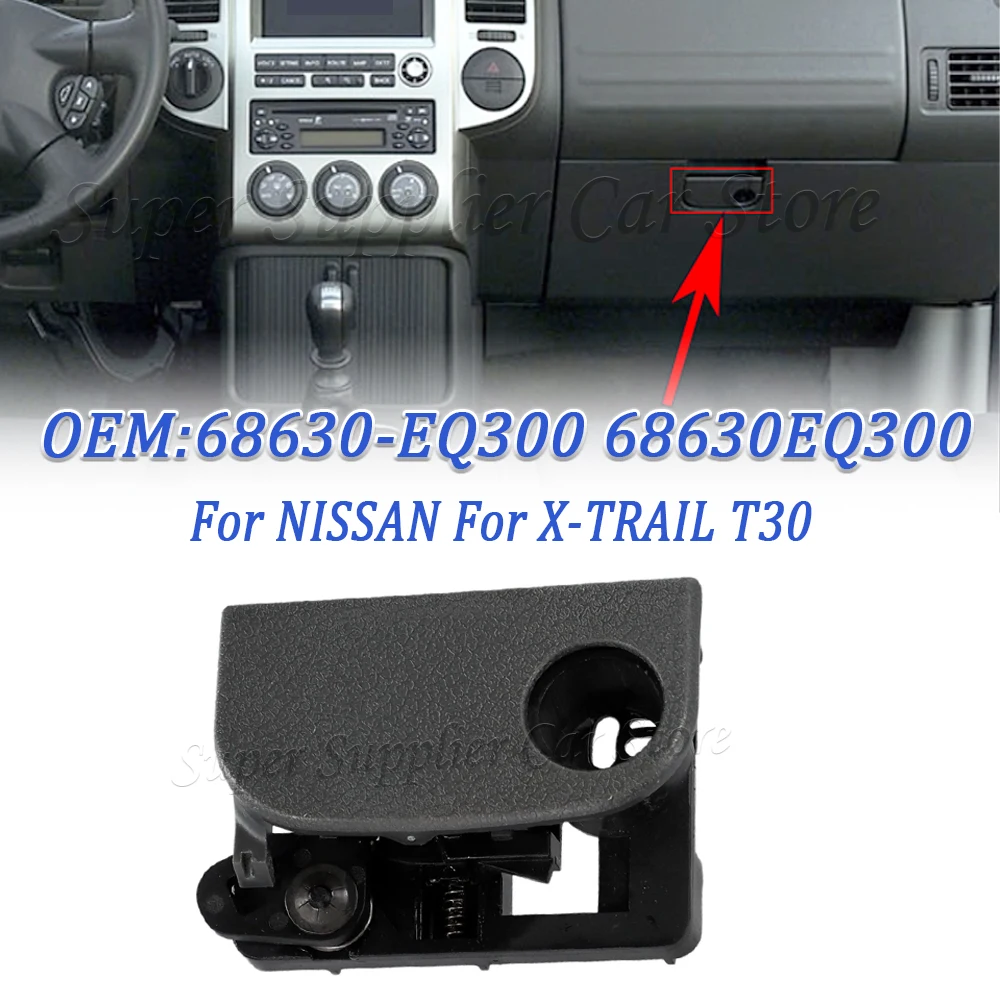 New Car Front Glove Box Lid Lock Latch Handle Black 68630-EQ300 68630EQ300 For Nissan X-Trail T30 2001 2002 2003 2004 2005 2006
New Car Front Glove Box Lid Lock Latch Handle Black 68630-EQ300 68630EQ300 For Nissan X-Trail T30 2001 2002 2003 2004 2005 2006