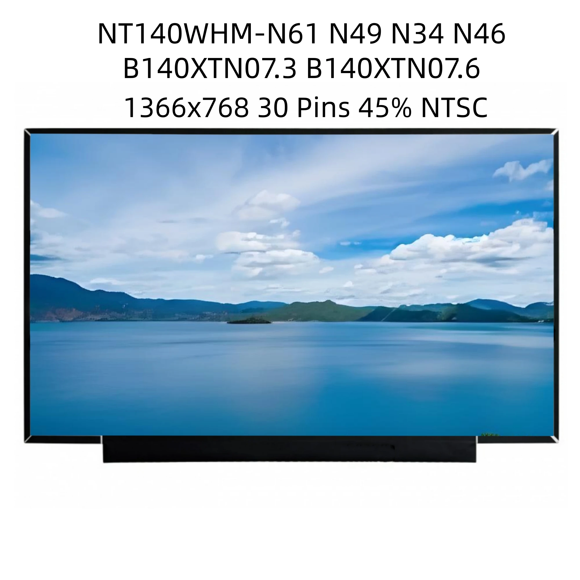 NT140WHM-N61 HD 1366x768 30pins Slim LED Replacement Display Panel Matrix New LCD Screen
NT140WHM-N61 HD 1366x768 30pins Slim LED Replacement Display Panel Matrix New LCD Screen